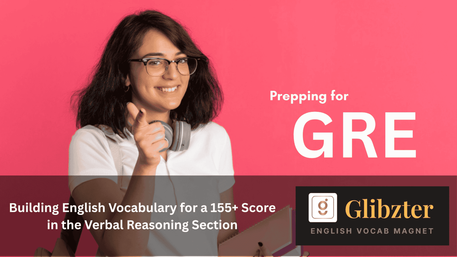 Building English Vocabulary for GRE Verbal Reasoning